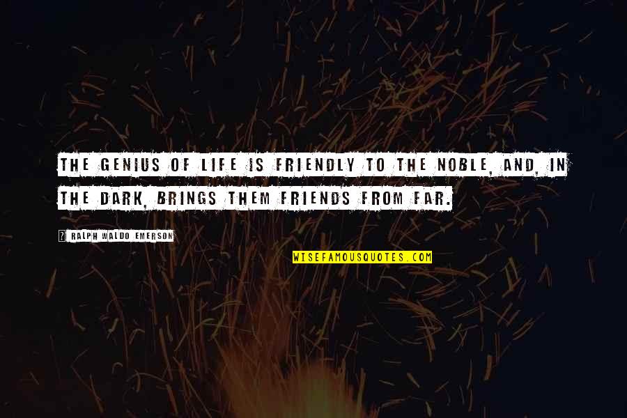 Oppervlakte Van Quotes By Ralph Waldo Emerson: The genius of life is friendly to the Oppervlakte Van Quotes By Ralph Waldo Emerson: The genius of life is friendly to the