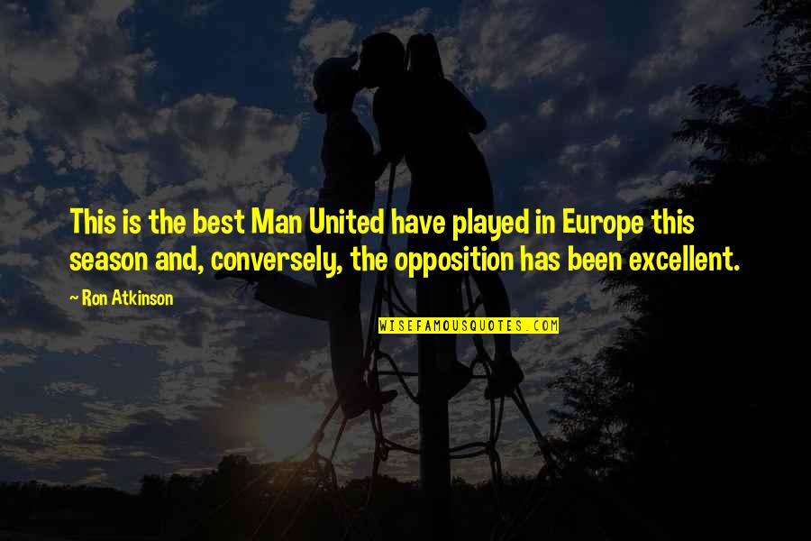 Oppido Lucano Quotes By Ron Atkinson: This is the best Man United have played Oppido Lucano Quotes By Ron Atkinson: This is the best Man United have played