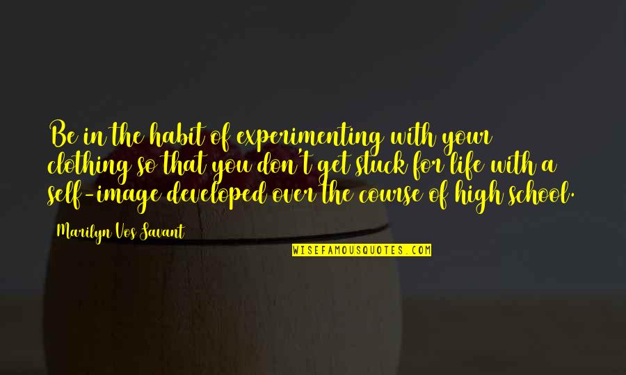 Oppiestoep Quotes By Marilyn Vos Savant: Be in the habit of experimenting with your