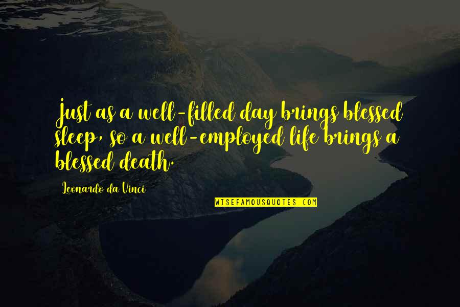 Oppio Alison Quotes By Leonardo Da Vinci: Just as a well-filled day brings blessed sleep,