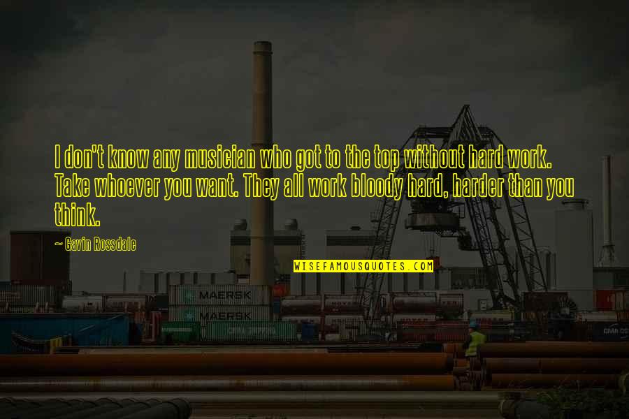 Opponet's Quotes By Gavin Rossdale: I don't know any musician who got to Opponet's Quotes By Gavin Rossdale: I don't know any musician who got to