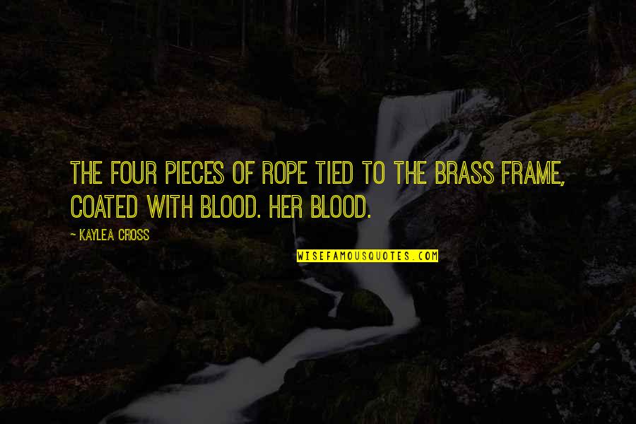 Opportunity And Connections Quotes By Kaylea Cross: The four pieces of rope tied to the