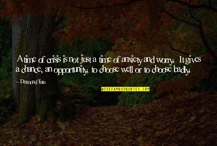 Opportunity And Time Quotes By Desmond Tutu: A time of crisis is not just a Opportunity And Time Quotes By Desmond Tutu: A time of crisis is not just a