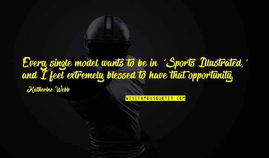 Opportunity In Sports Quotes By Katherine Webb: Every single model wants to be in 'Sports