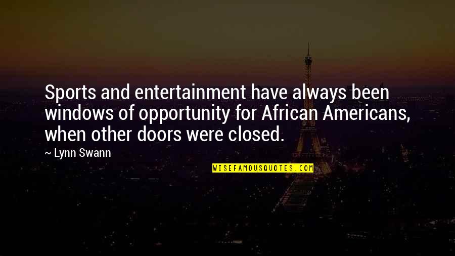 Opportunity In Sports Quotes By Lynn Swann: Sports and entertainment have always been windows of
