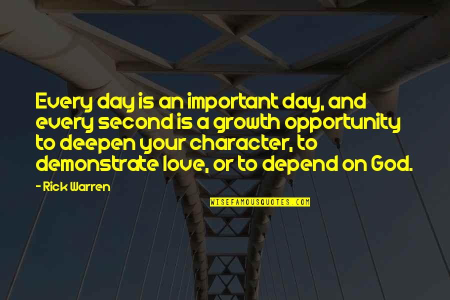 Opportunity To Love Quotes By Rick Warren: Every day is an important day, and every