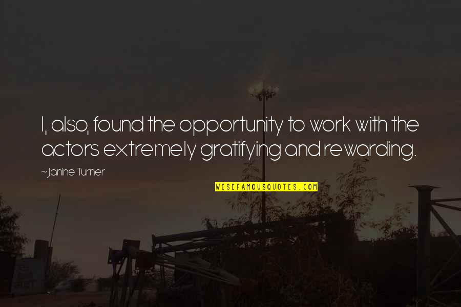 Opportunity To Work Quotes By Janine Turner: I, also, found the opportunity to work with Opportunity To Work Quotes By Janine Turner: I, also, found the opportunity to work with