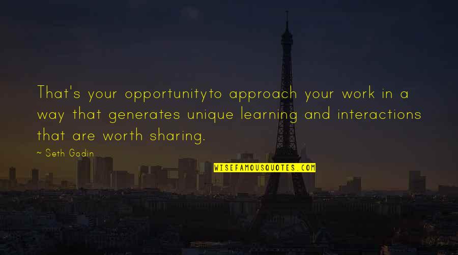 Opportunity To Work Quotes By Seth Godin: That's your opportunityto approach your work in a Opportunity To Work Quotes By Seth Godin: That's your opportunityto approach your work in a
