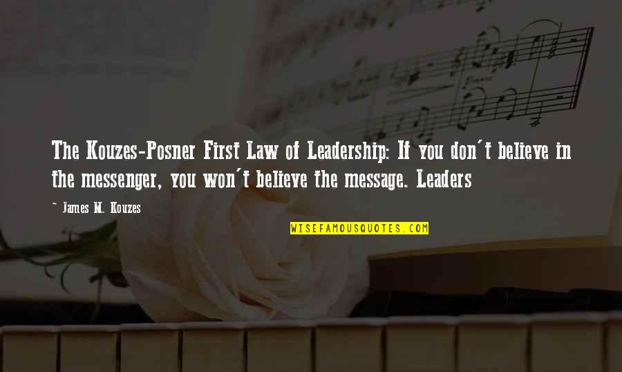 Opposers Of Defenders Quotes By James M. Kouzes: The Kouzes-Posner First Law of Leadership: If you