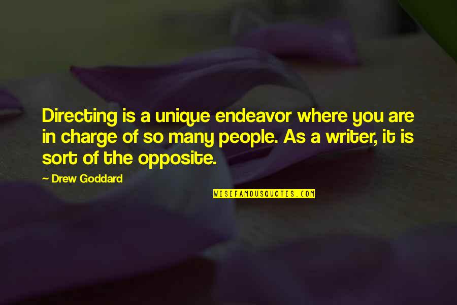 Opposite People Quotes By Drew Goddard: Directing is a unique endeavor where you are