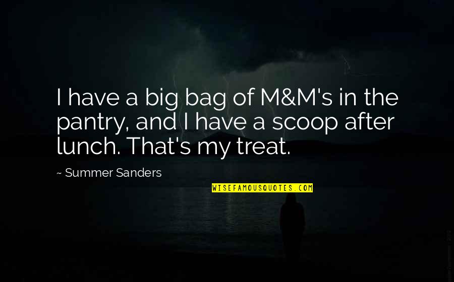 Oppositional Defiant Disorder Quotes By Summer Sanders: I have a big bag of M&M's in