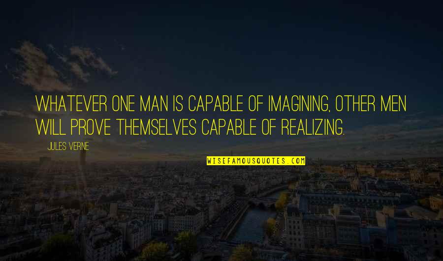 Oppression And Revolution Quotes By Jules Verne: Whatever one man is capable of imagining, other Oppression And Revolution Quotes By Jules Verne: Whatever one man is capable of imagining, other
