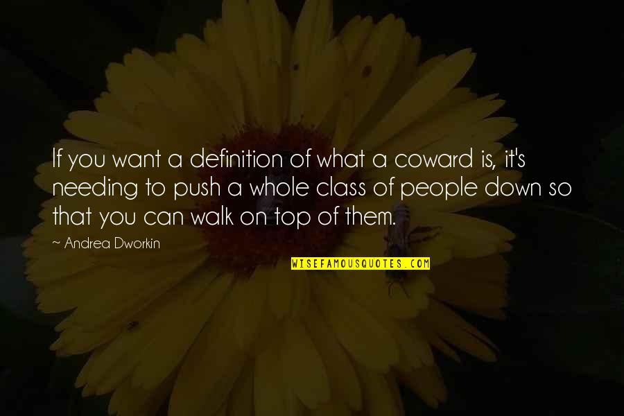 Oppression Of People Quotes By Andrea Dworkin: If you want a definition of what a