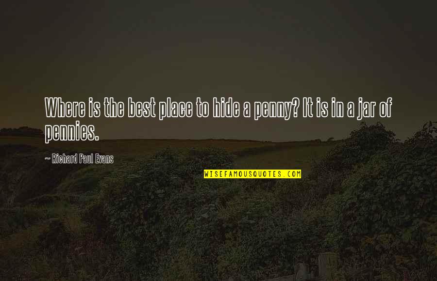 Oppressors Synonyms Quotes By Richard Paul Evans: Where is the best place to hide a Oppressors Synonyms Quotes By Richard Paul Evans: Where is the best place to hide a