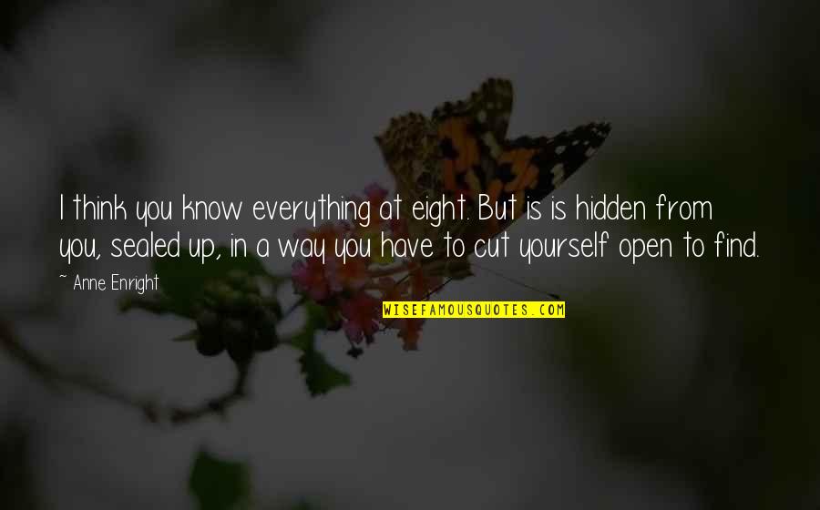 Oprah Gratitude Journal Quotes By Anne Enright: I think you know everything at eight. But Oprah Gratitude Journal Quotes By Anne Enright: I think you know everything at eight. But