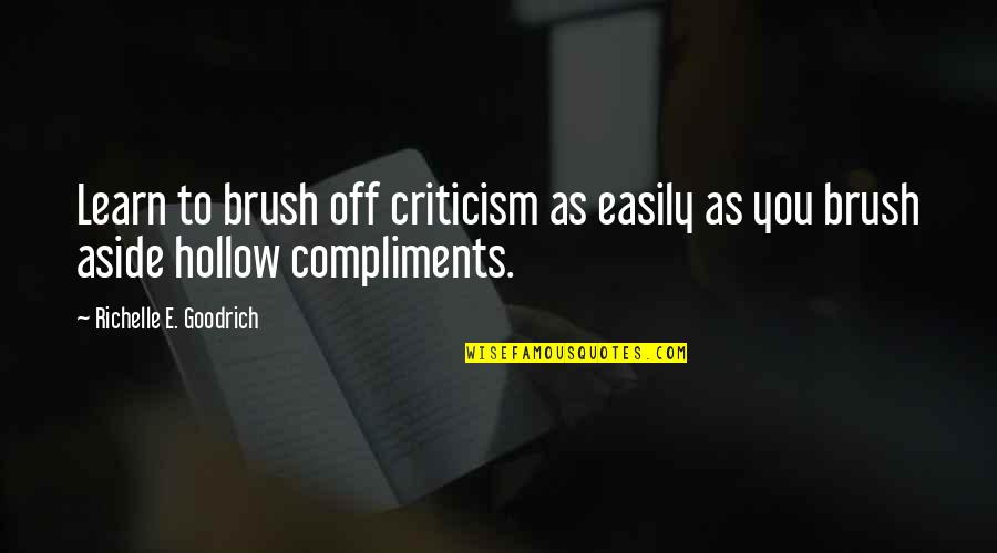 Oprah Gratitude Journal Quotes By Richelle E. Goodrich: Learn to brush off criticism as easily as