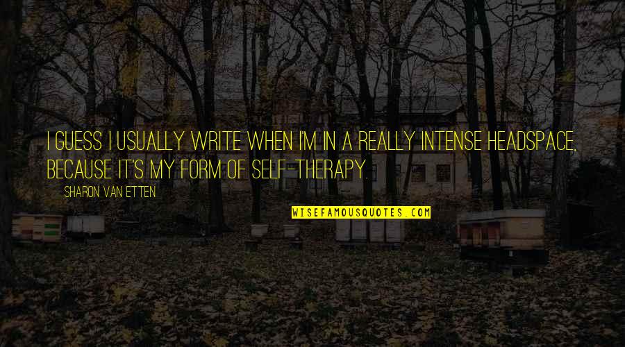 Oprah Gratitude Journal Quotes By Sharon Van Etten: I guess I usually write when I'm in Oprah Gratitude Journal Quotes By Sharon Van Etten: I guess I usually write when I'm in