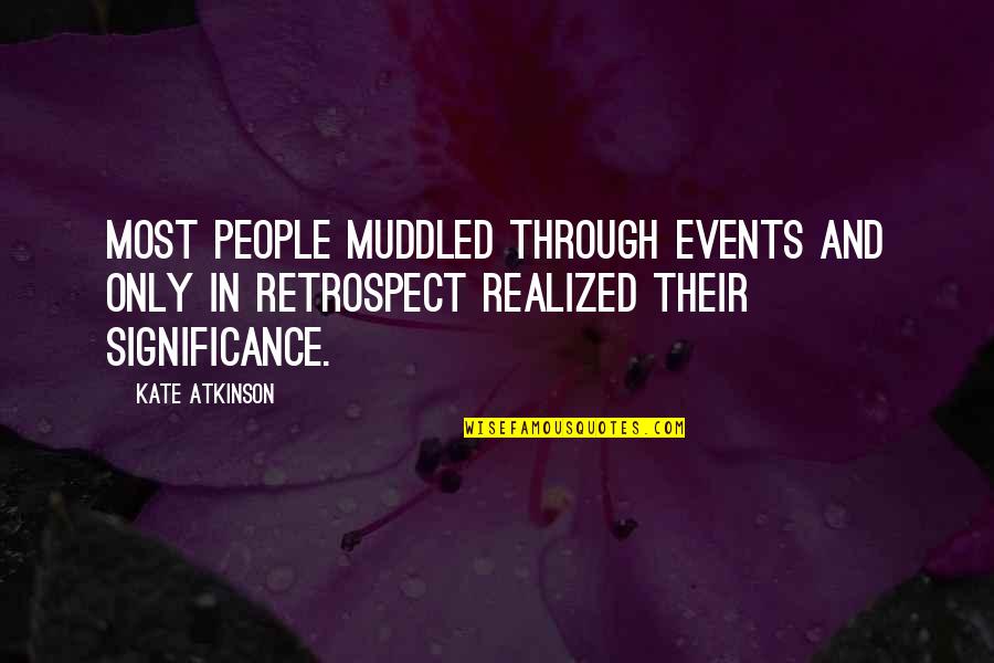 Oprah Winfrey Motivation Quotes By Kate Atkinson: Most people muddled through events and only in