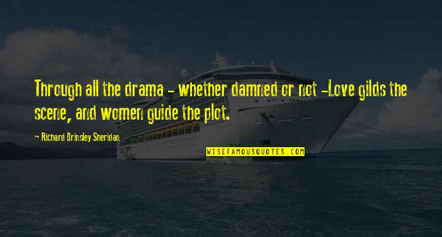 Opravdu Ti Quotes By Richard Brinsley Sheridan: Through all the drama - whether damned or Opravdu Ti Quotes By Richard Brinsley Sheridan: Through all the drama - whether damned or