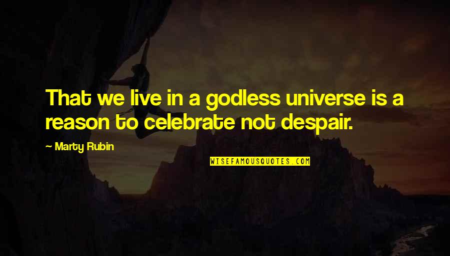 Oprimido In English Quotes By Marty Rubin: That we live in a godless universe is