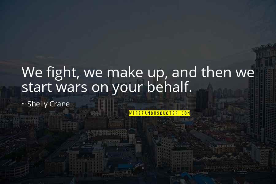 Oprimido In English Quotes By Shelly Crane: We fight, we make up, and then we