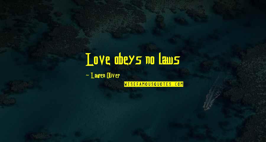 Oprire Si Quotes By Lauren Oliver: Love obeys no laws