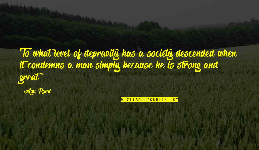 Opted Synonyms Quotes By Ayn Rand: To what level of depravity has a society
