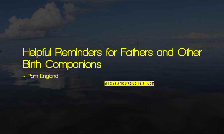 Opti Quotes By Pam England: Helpful Reminders for Fathers and Other Birth Companions