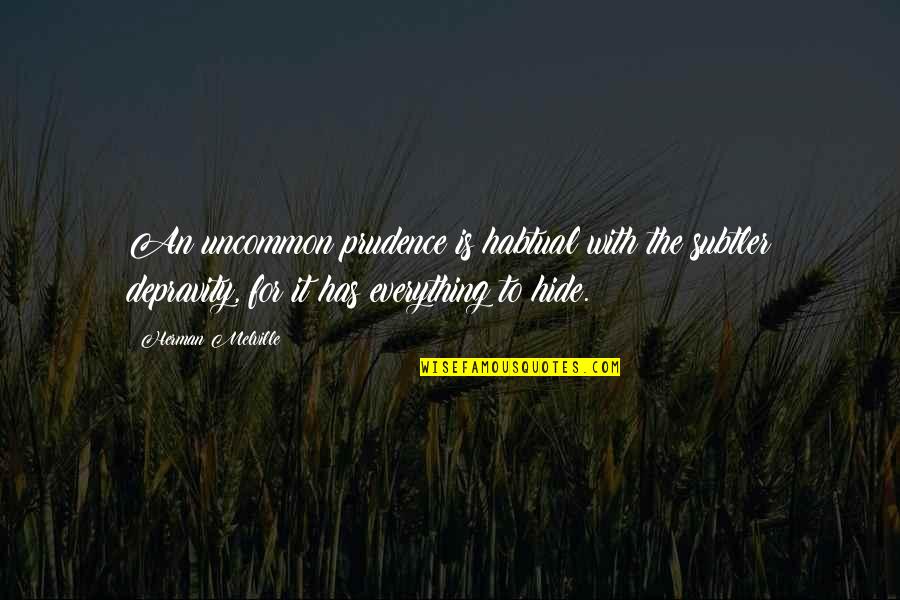 Optical Inspirational Quotes By Herman Melville: An uncommon prudence is habtual with the subtler Optical Inspirational Quotes By Herman Melville: An uncommon prudence is habtual with the subtler
