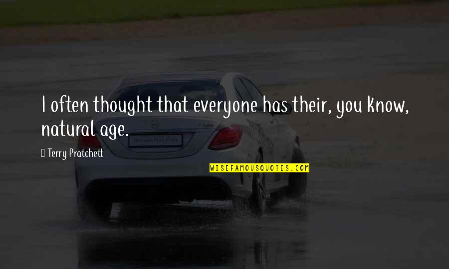 Optical Inspirational Quotes By Terry Pratchett: I often thought that everyone has their, you Optical Inspirational Quotes By Terry Pratchett: I often thought that everyone has their, you