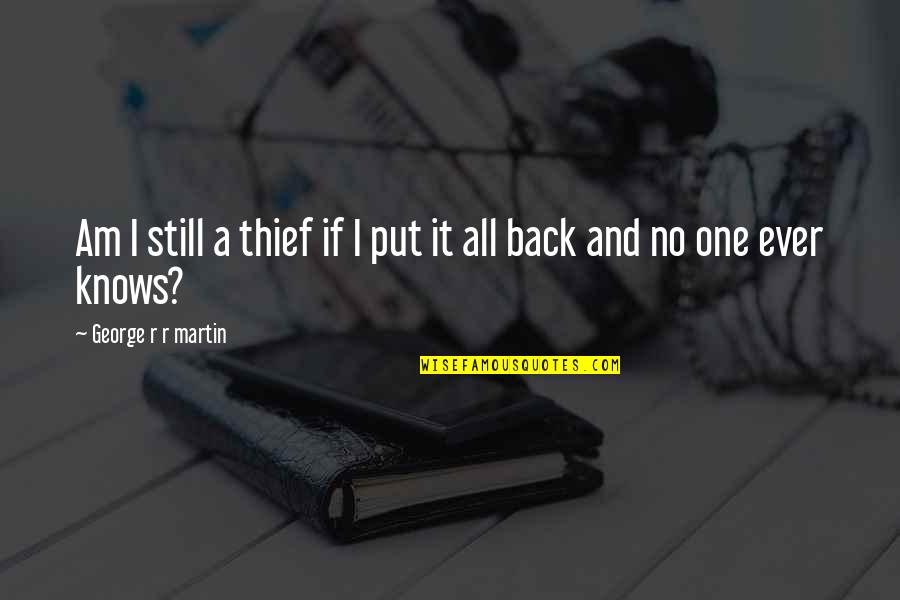 Optician Funny Quotes By George R R Martin: Am I still a thief if I put