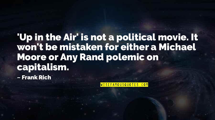 Optician Training Quotes By Frank Rich: 'Up in the Air' is not a political Optician Training Quotes By Frank Rich: 'Up in the Air' is not a political