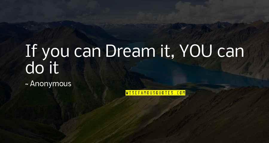 Optima Health Quotes By Anonymous: If you can Dream it, YOU can do