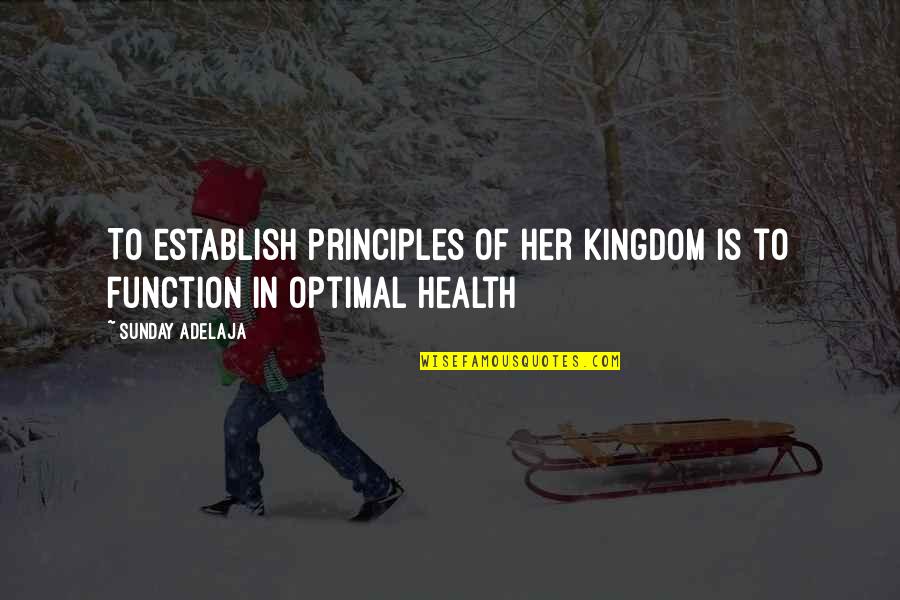 Optimal Quotes By Sunday Adelaja: To establish principles of her kingdom is to
