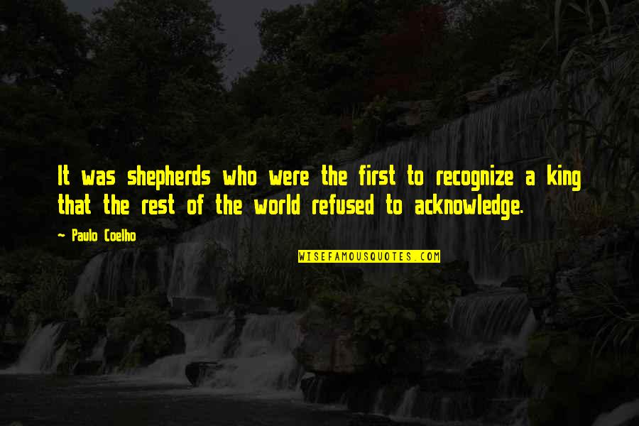 Optimality And Feasibility Quotes By Paulo Coelho: It was shepherds who were the first to