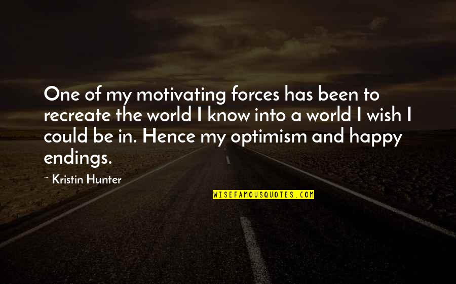 Optimism And Optimistic Quotes By Kristin Hunter: One of my motivating forces has been to