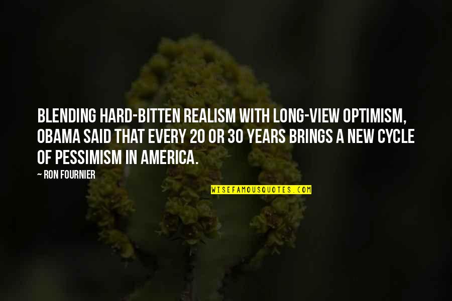 Optimism In America Quotes By Ron Fournier: Blending hard-bitten realism with long-view optimism, Obama said