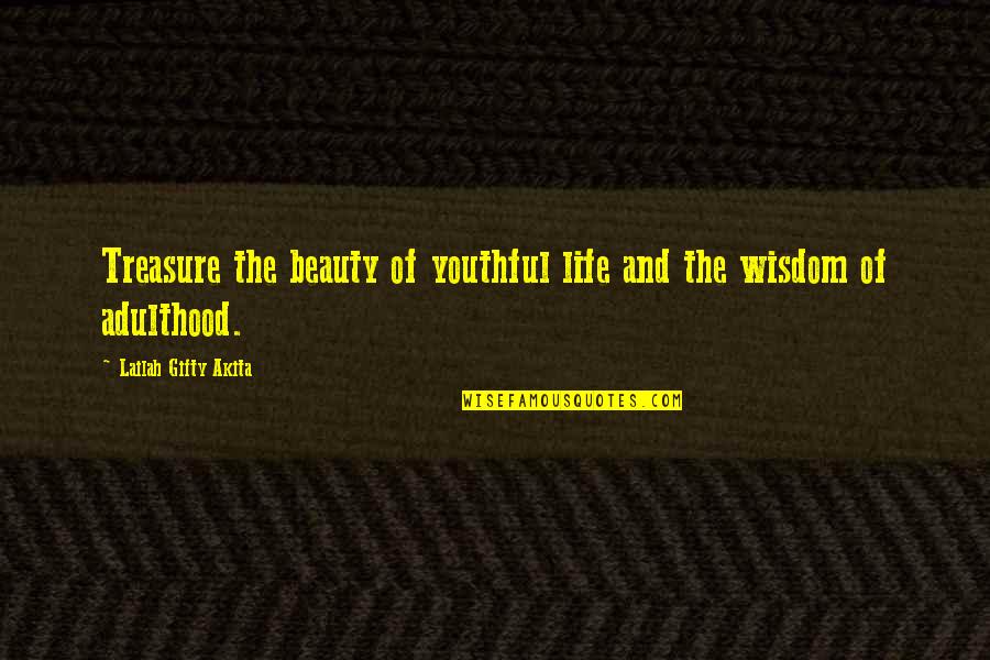 Optimism Life Quotes By Lailah Gifty Akita: Treasure the beauty of youthful life and the Optimism Life Quotes By Lailah Gifty Akita: Treasure the beauty of youthful life and the