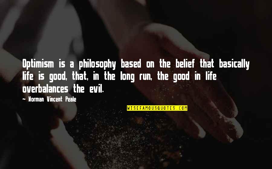 Optimism Life Quotes By Norman Vincent Peale: Optimism is a philosophy based on the belief Optimism Life Quotes By Norman Vincent Peale: Optimism is a philosophy based on the belief