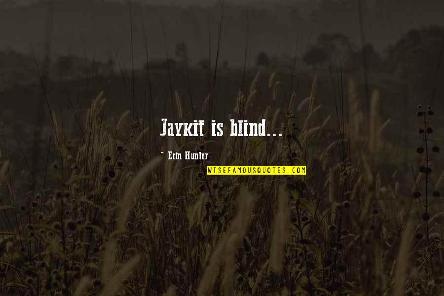Optimism Pinterest Quotes By Erin Hunter: Jaykit is blind... Optimism Pinterest Quotes By Erin Hunter: Jaykit is blind...