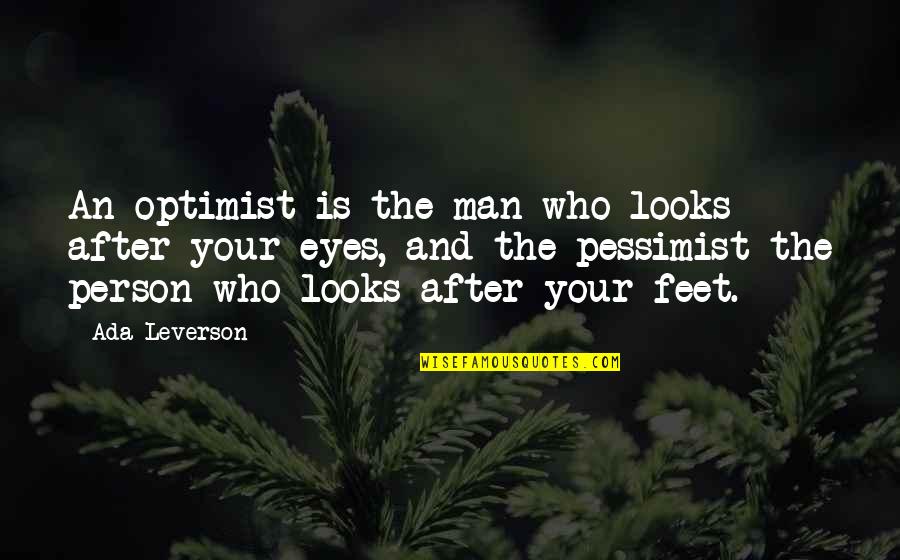 Optimist Quotes By Ada Leverson: An optimist is the man who looks after