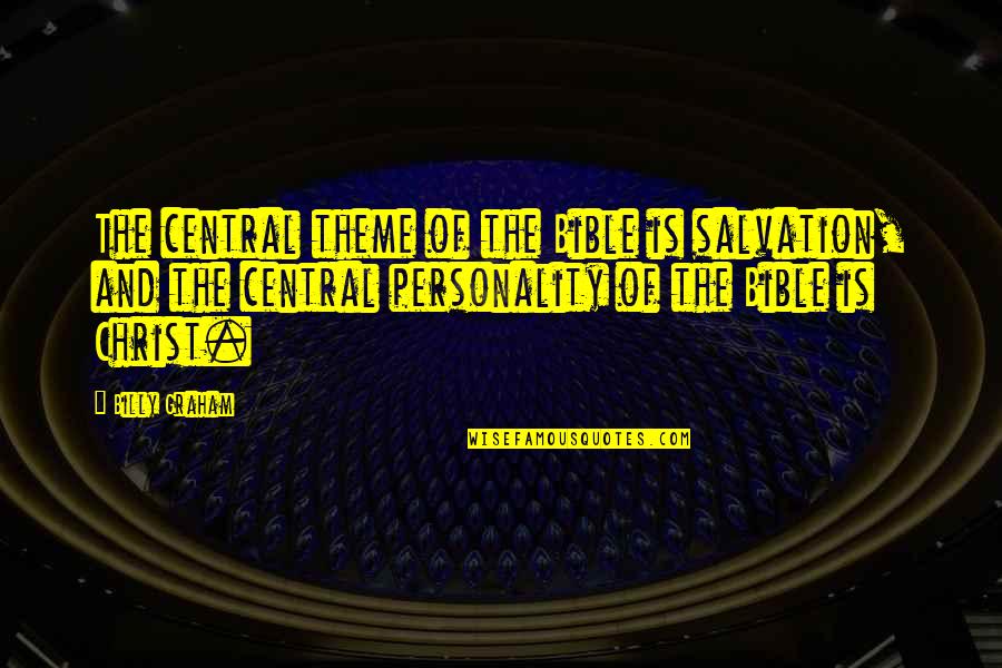 Optimistas Reiksme Quotes By Billy Graham: The central theme of the Bible is salvation,