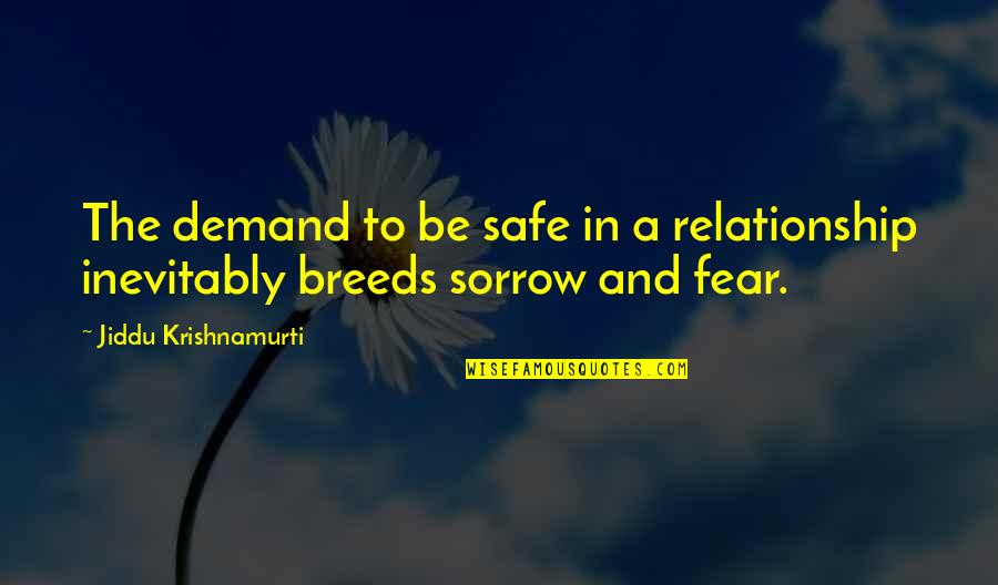 Optimiste Femme Quotes By Jiddu Krishnamurti: The demand to be safe in a relationship