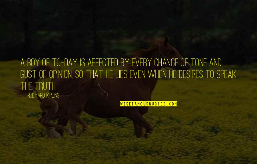 Optimistic Latin Quotes By Rudyard Kipling: A boy of to-day is affected by every