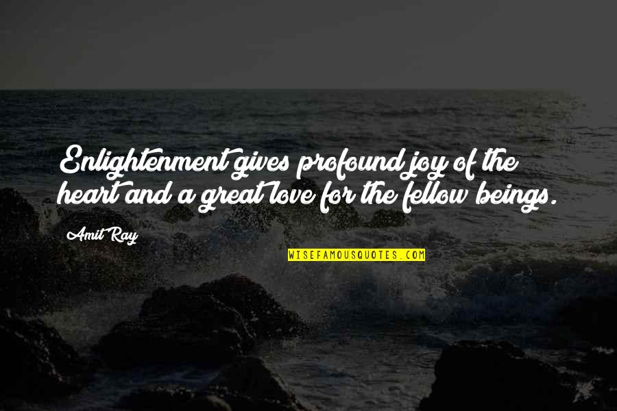 Optimistic Outlook On Life Quotes By Amit Ray: Enlightenment gives profound joy of the heart and