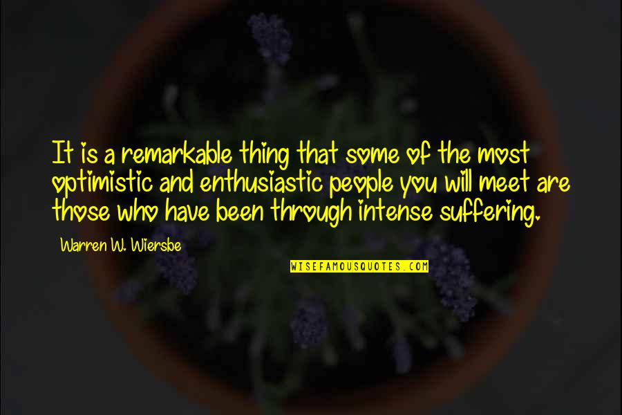 Optimistic Quotes By Warren W. Wiersbe: It is a remarkable thing that some of