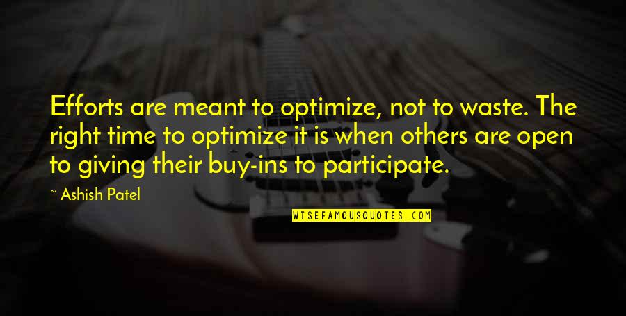 Optimize Quotes By Ashish Patel: Efforts are meant to optimize, not to waste.