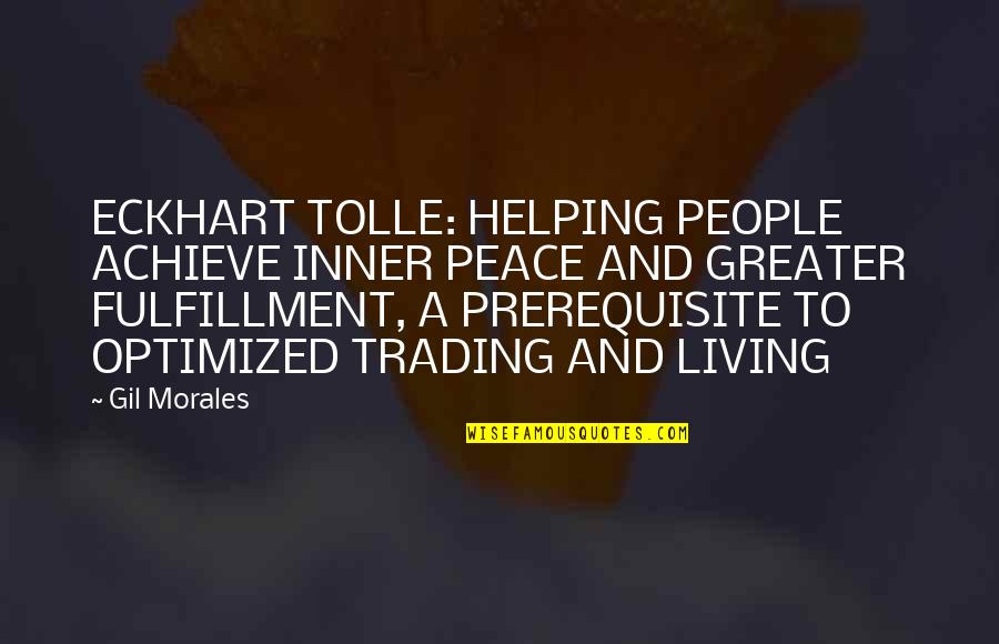 Optimized Quotes By Gil Morales: ECKHART TOLLE: HELPING PEOPLE ACHIEVE INNER PEACE AND