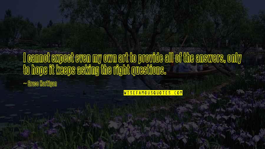 Option Greeks Quotes By Grace Hartigan: I cannot expect even my own art to