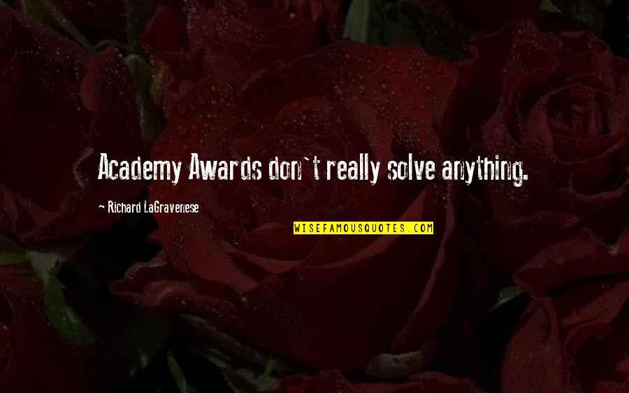 Optokinetic Stimulation Quotes By Richard LaGravenese: Academy Awards don't really solve anything.